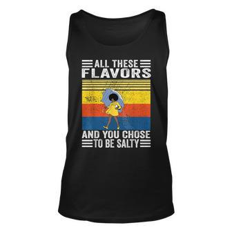All These Flavors And You Chose To Be A Salty Woman Funny Unisex Tank Top | Mazezy
