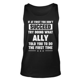 Ally Name Gift What Ally Told You To Do Unisex Tank Top