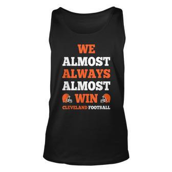 We Almost Always Almost Win Cleveland Football Football Tank Top | Mazezy