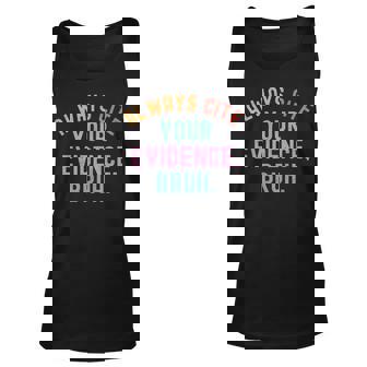 Always Cite Your Evidence Bruh Retro Vintage Tank Top | Mazezy
