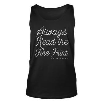 Always Read The Fine Print Im Pregnant Saying Announce Tank Top | Mazezy