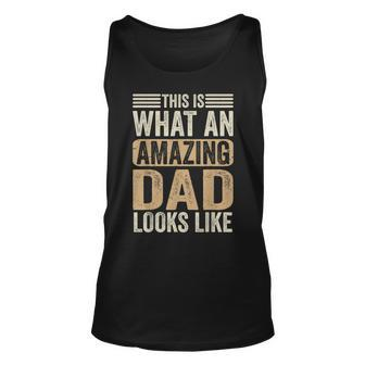 This Is What An Amazing Dad Looks Like Fathers Day For Dad Tank Top | Mazezy
