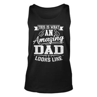 This Is What An Amazing Dad Looks Like Father's Day Tank Top | Mazezy