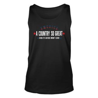 America A Country So Great Even Its Haters Wont Leave 4Th Unisex Tank Top | Mazezy CA