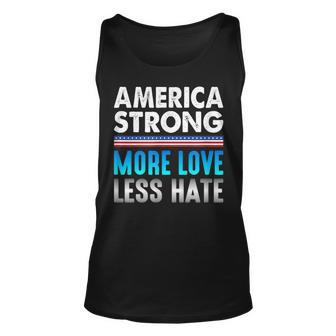 America Strong More Love Less Hate Gift For Women Unisex Tank Top - Thegiftio UK