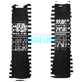 America Strong More Love Less Hate Gift For Women Unisex Tank Top - Thegiftio