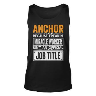 Anchor Official Job Title - Funny Anchor Quotes Unisex Tank Top | Mazezy