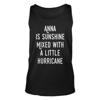 Anna Name Gift Anna Is Sunshine Mixed With A Little Hurricane V2 Unisex Tank Top - Seseable