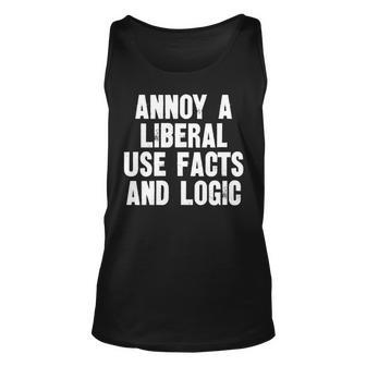 Annoy A Liberal Use Facts And Logic Unisex Tank Top | Mazezy