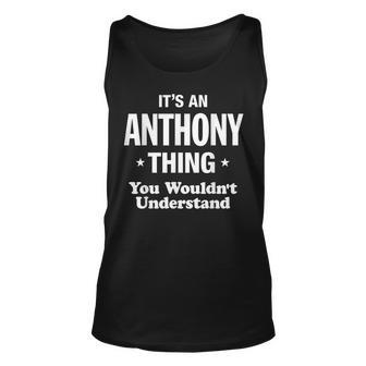Anthony Thing Name Family Funny Anthony Funny Gifts Unisex Tank Top | Mazezy