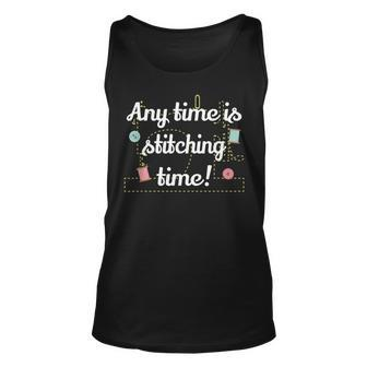 Any Time Is Stitching Time - Cool Quilting Sewing Quote Unisex Tank Top | Mazezy UK