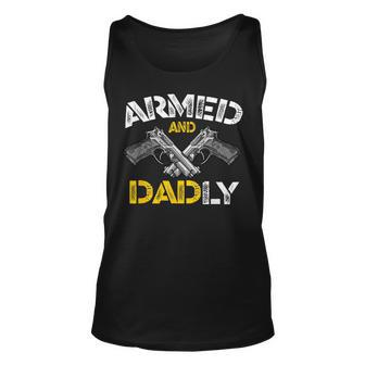 Armed And Dadly Funny Armed And Deadly Dad Fathers Day Unisex Tank Top | Mazezy