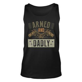 Armed And Dadly Funny Deadly Father For Fathers Day Unisex Tank Top | Mazezy UK