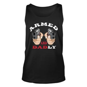 Armed And Dadly Funny Deadly Father For Fathers Days Unisex Tank Top | Mazezy AU
