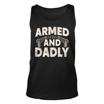 Armed And Dadly Funny Deadly Father Gift For Fathers Day Unisex Tank Top | Mazezy CA