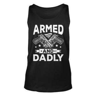 Armed And Dadly Funny Deadly Father Gift For Fathers Day Unisex Tank Top - Seseable