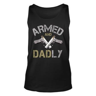 Armed And Dadly Funny Deadly Father Gifts For Fathers Unisex Tank Top | Mazezy