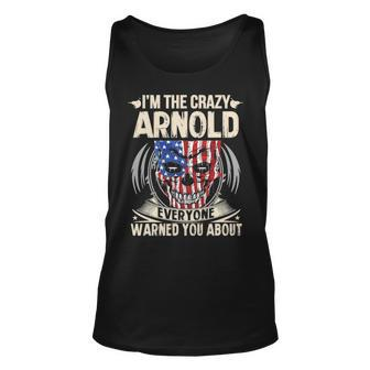 Arnold Name Gift Im The Crazy Arnold Unisex Tank Top - Seseable
