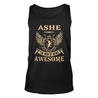 Ashe Name Gift Ashe The Man Of Being Awesome Unisex Tank Top - Seseable