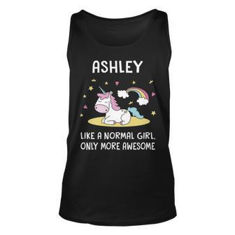 Ashley Name Gift Ashley Unicorn Like Normal Girlly More Awesome Unisex Tank Top - Seseable