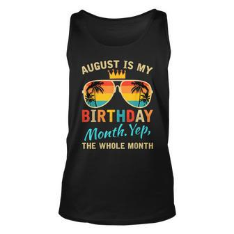 August Is My Birthday Yes The Whole Month August Bday Birthday Tank Top | Mazezy