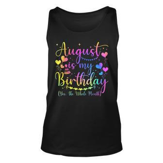 August Is My Birthday Yes The Whole Month Birthday Tie Dye Tank Top - Monsterry UK