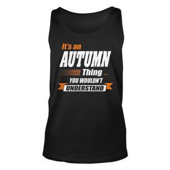 Autumn Name Gift Its An Autumn Thing Unisex Tank Top - Seseable