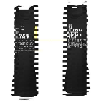 Avery Name Gift Im Avery Im Never Wrong Unisex Tank Top - Seseable