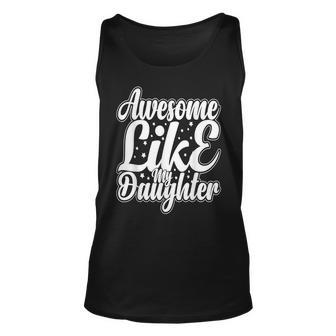 Awesome Like My Daughter Funny Fathers Day Dad Papa Men Unisex Tank Top - Monsterry AU