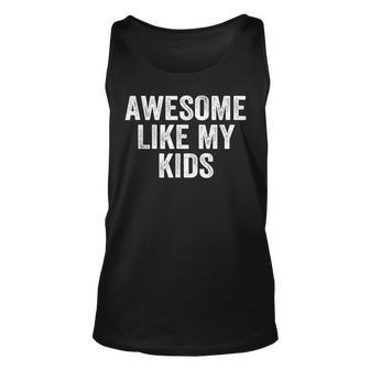 Awesome Like My Kids Fathers Day Dad Vintage Unisex Tank Top | Mazezy CA