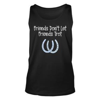 Awesome No Trotting  Friends Dont Let Friends Trot  Unisex Tank Top
