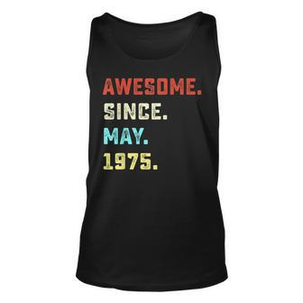 Awesome Since May 1975 46Th Birthday For 46 Years Old Unisex Tank Top | Mazezy