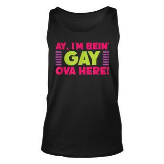 Ay I'm Being Gay Over Here Saying Tank Top | Mazezy