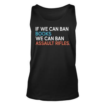 If We Can Ban Books We Can Ban Assault Rifles Tank Top - Seseable