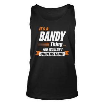 Bandy Name Gift Its A Bandy Unisex Tank Top - Seseable