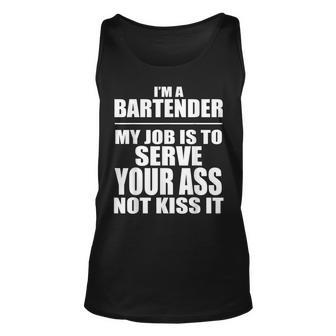 Bartender My Job Is To Serve Your Ass Not Kiss It Unisex Tank Top | Mazezy