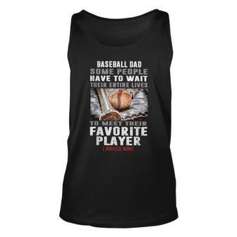 Baseball Dad Some People Have To Wait Their Entire Lives Unisex Tank Top | Mazezy