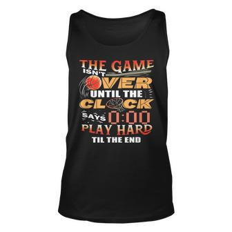 Basketball Motivational Game Isnt Over Design Unisex Tank Top | Mazezy
