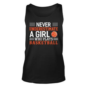Basketball Never Underestimate A Girl Who Plays Basketball Basketball Tank Top | Mazezy