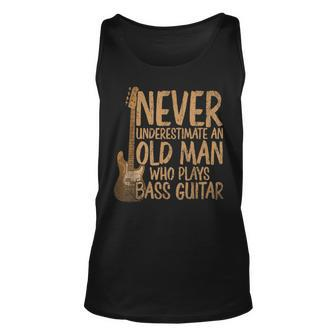 Bassist Never Underestimate An Old Man Who Plays Bass Guitar Gift For Mens Unisex Tank Top - Seseable