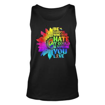Be Careful Who You Hate It Could Be Someone Lgbt Tie Dye Unisex Tank Top | Mazezy