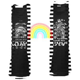 Be Careful Who You Hate It Could Be Someone You Love Unisex Tank Top | Seseable UK