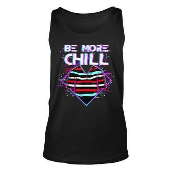 Be More Chill Design Chilling Design Relax Design Unisex Tank Top - Thegiftio UK