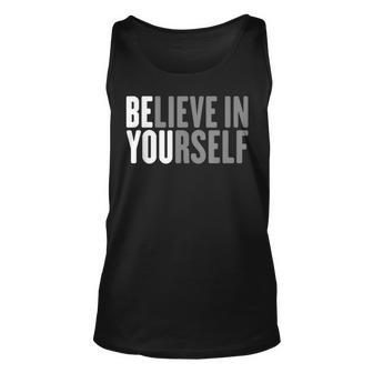 Be You Believe In Yourself Positive Motivational Quotes Unisex Tank Top - Monsterry