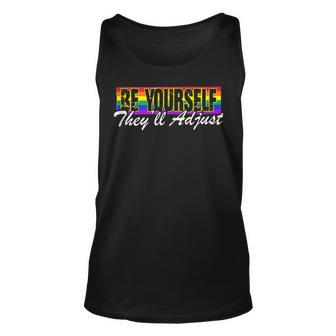 Be Yourself Theyll Adjust | Lgbtq Equality | Gay Pride Unisex Tank Top | Mazezy