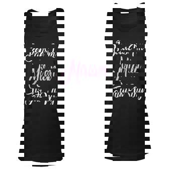 Because Im Miriam Thats Why Miriam Name Personalized Unisex Tank Top | Mazezy