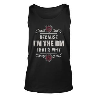 Because Im The Dm Funny Vintage Rpg Gift Unisex Tank Top | Mazezy