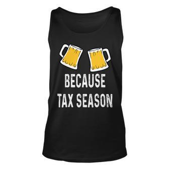Beer Funny Accountant Cpa Because Tax Season Beer Stein Mug Glass Unisex Tank Top - Monsterry