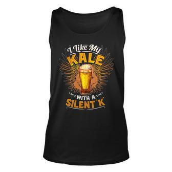 Beer Funny Beer I Prefer My Kale With A Silent K Tshirt Unisex Tank Top - Monsterry CA