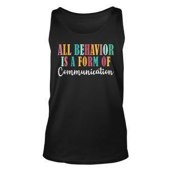 All Behavior Is A Form Of Communication Sped Aba Therapist Tank Top | Mazezy